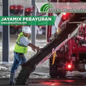 Harga Beton Jayamix Pebayuran